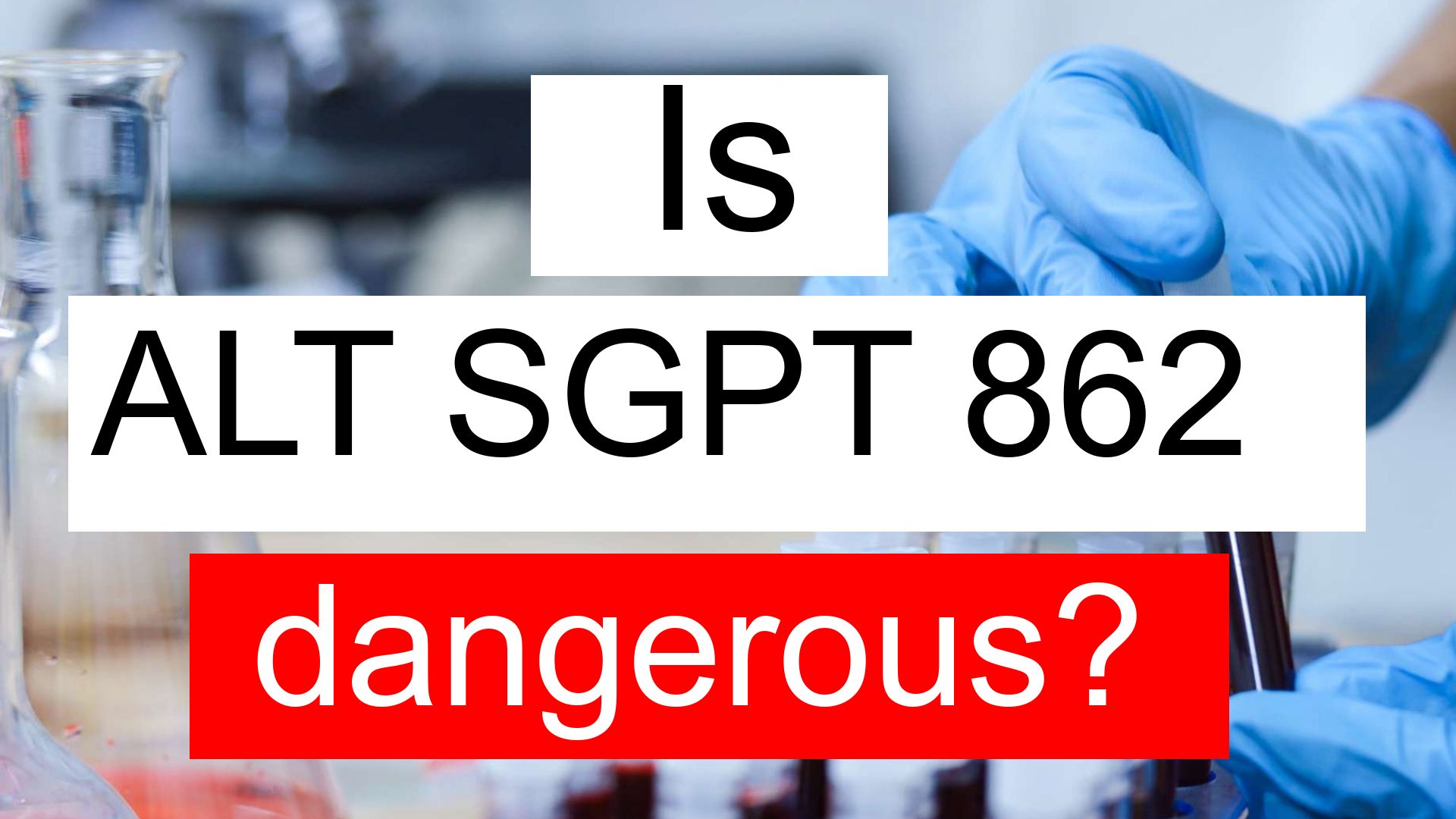 Is ALT SGPT 862 high, normal or dangerous? What does Alanine ...