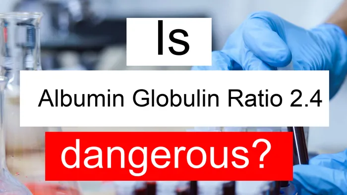 Albumin Globulin ratio 2.4