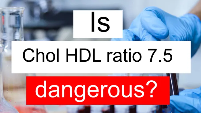 Chol HDL ratio 7.5