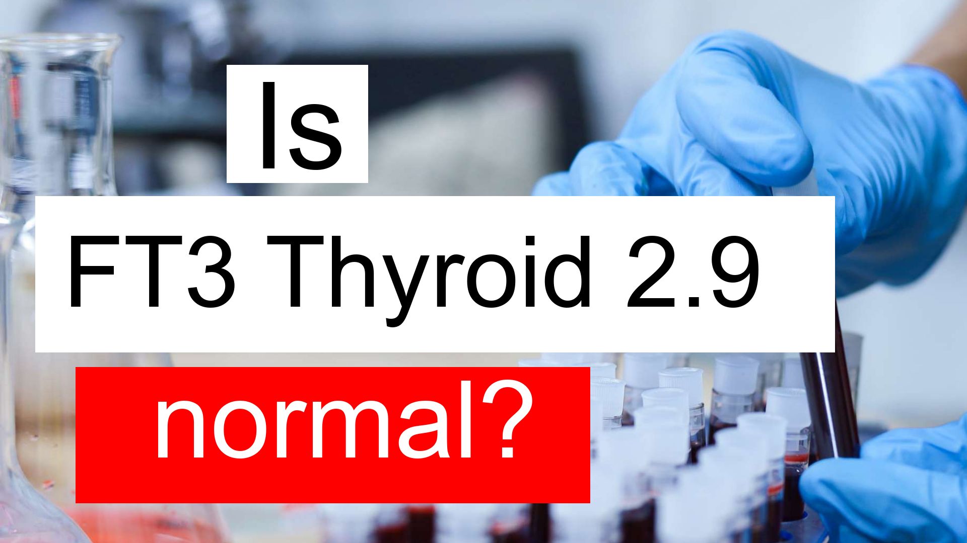 Is FT3 thyroid 2.9 normal, high or low? What does Free triiodothyronine ...