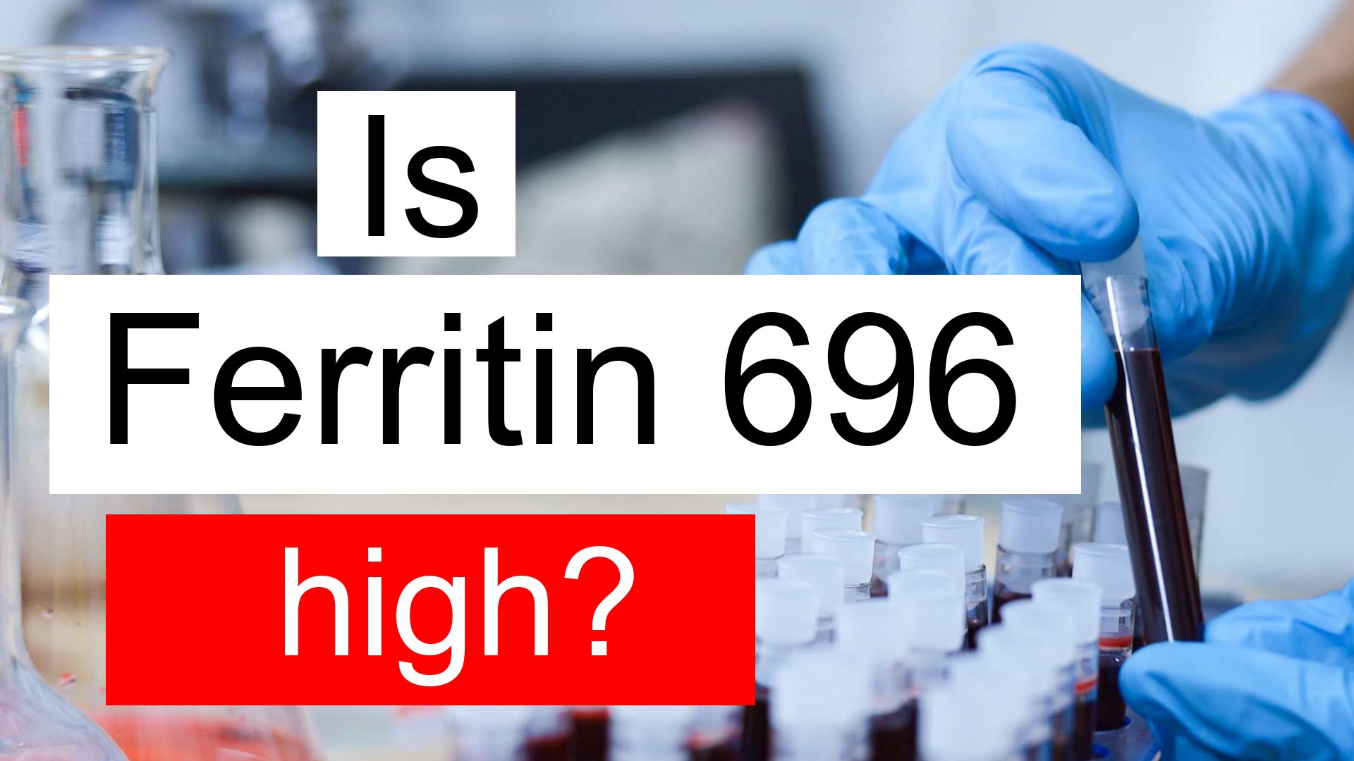 Is Ferritin 696 high, normal or dangerous? What does Ferritin level 696