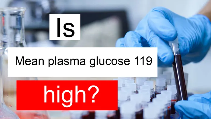 Mean plasma glucose 119