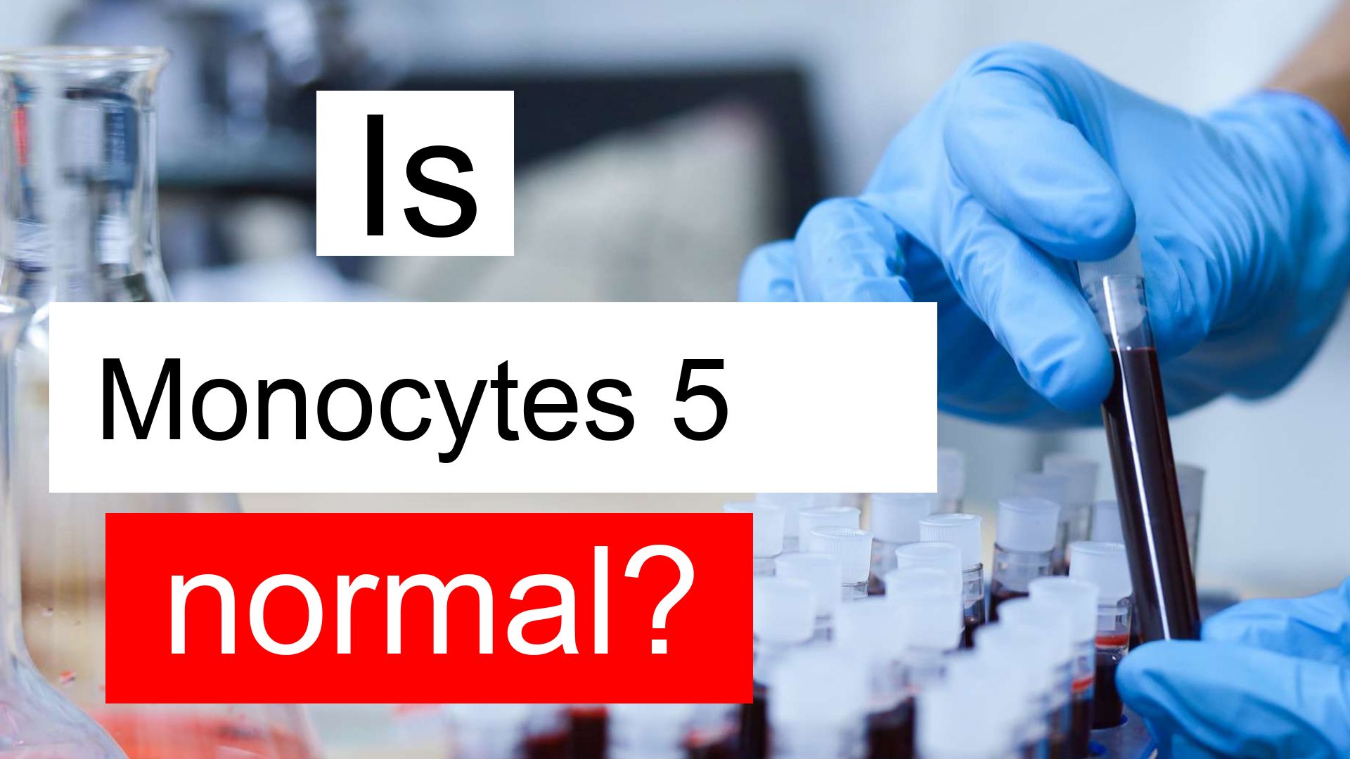 Is Monocytes 5 normal, high or low? What does Monocytes level 5 mean?
