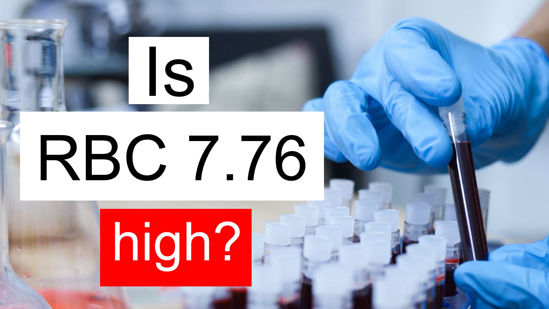 Is RBC 7.76 high, normal or dangerous? What does Red blood cell count ...