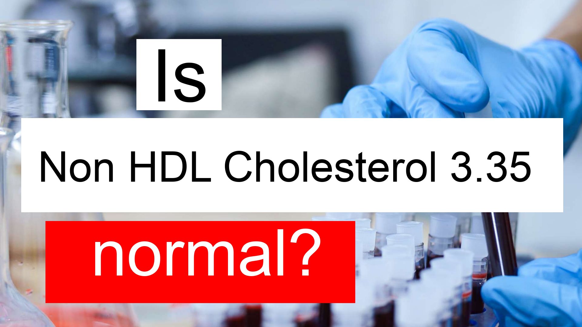 Is Serum Non HDL cholesterol 3.35 normal, high or low? What does Non ...